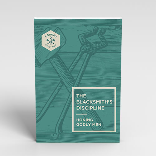 The Blacksmith's Discipline: Honing Godly Men
