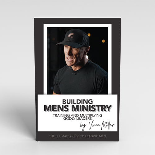 Building Men’s Ministry: Training & Multiplying Godly Leaders