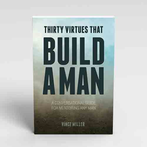 Thirty Virtues That Build A Man