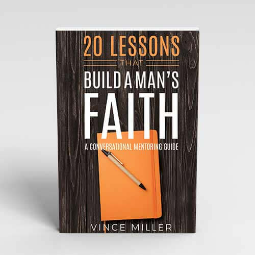 20 Lessons That Build A Man's Faith